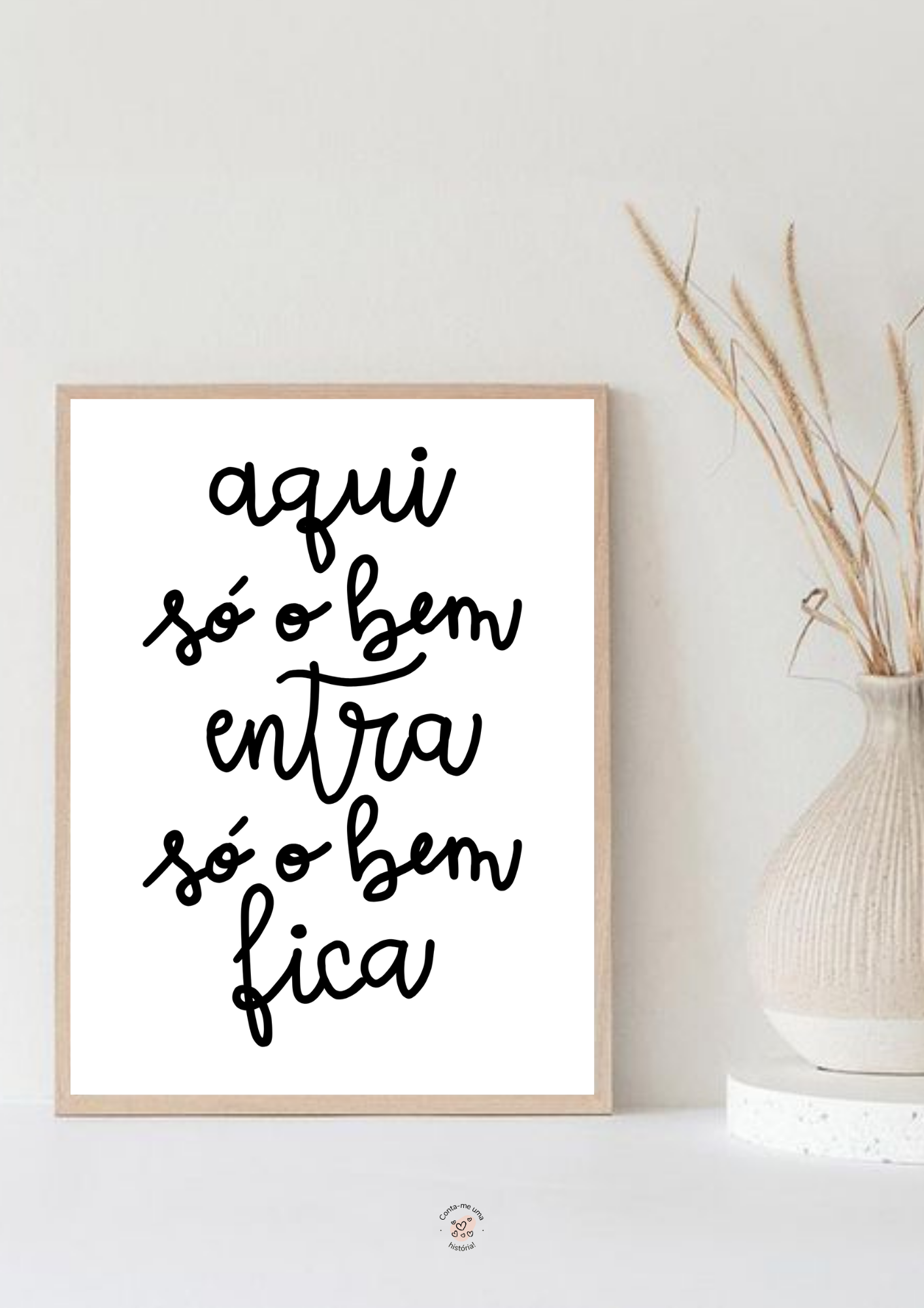 Quadro Aqui só o bem entra